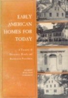 Early American Homes for Today: A Treasury of Decorative Details  and Restoration Procedures