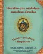 Cuentos que contaban nuestras abuelas (Tales Our Abuelitas Told): Cuentos populares Hispánicos