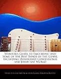 Webster's Guide to Emo Music and Some of the Best Bands in the Genre, Including Dashboard Confessional and Jimmy Eat World