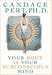 Your Body is Your Subconscious Mind 3 CD Set by Candace Pert