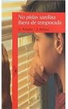 No Pidas Sardinas Fuera De Temporada/Don't Ask for Sardines Out of Season (Young Adults)