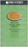 Beyond Black and White: Affirmative Action in America (A Fred Friendly Seminar)