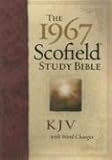 Holy Bible : the 1967 Scofield study Bible : authorized King James Version : with word changes to help the reader and introductions, annotations and subject chain references