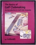 Golfsmith Basics Of Golf Clubmaking