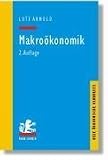 Makroökonomik: Eine Einführung in die Theorie der Güter-, Arbeits- und Finanzmärkte