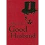 How to be a Good Husband