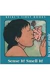 Sense It Smell It (The Keiki's First Book Series)