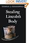 Stealing Lincoln's Body