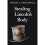 Stealing Lincoln's Body