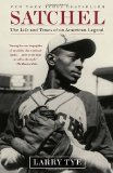 by Larry Tye Satchel: The Life and Times of an American Legend(text only) [Paperback]2010