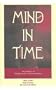Mind in Time: The Dynamics of Thought, Reality, and Consciousness (Advances in Systems Theory, Complexity, and the Human Sciences)