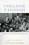 College Yiddish : An Introduction to the Yiddish Language and to Jewish Life and Culture