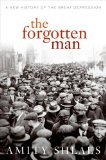 The Forgotten Man: A New History of the Great Depression