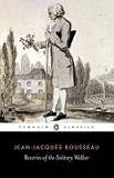Reveries of the Solitary Walker (Penguin Classics)