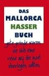 Das Mallorca Hasser Buch: Gute Gr�nde...