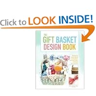 The Gift Basket Design Book, 2nd: Everything You Need to Know to Create Beautiful, Professional-Looking Gift Baskets for All Occasions (Gift Basket Design Book: Everything You Need to Know to Create)