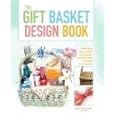 The Gift Basket Design Book, 2nd: Everything You Need to Know to Create Beautiful, Professional-Looking Gift Baskets for... by  Shirley George Frazier