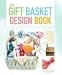 The Gift Basket Design Book, 2nd: Everything You Need to Know to Create Beautiful, Professional-Looking Gift Baskets for All Occasions (Gift Basket Design Book: Everything You Need to Know to Create)