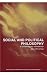 Social and Political Philosophy: A Contemporary Introduction (Routledge Contemporary Introductions to Philosophy)