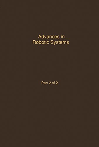 Control and Dynamic Systems V40: Advances in Robotic Systems Part 2 of 2: Advances in Theory and Applications