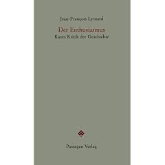 Der Enthusiasmus: Kants Kritik der Geschichte