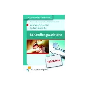 Behandlungsassistenz - Zahnmedizinische Fachangestellte. Tafelbilder f�r das interaktive Whiteboard - Teil 1. CD-ROM