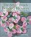 Art Of French Beaded Flowers