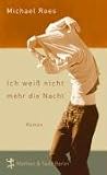 Ich wei� nicht mehr die Nacht - Michael Roes