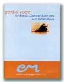 Gentle Yoga For Breast Cancer Survivors with Esther Myers