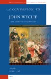 A Companion to John Wyclif: Late Medieval Theologian (Brill's Companions to the Christian Tradition)