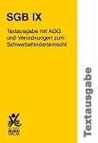 SGB IX: Textausgabe mit AGG und Verordnungen zum Schwerbehindertenrecht