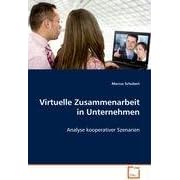 Virtuelle Zusammenarbeit in Unternehmen: Analyse kooperativer Szenarien