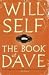 The Book of Dave: A Revelation of the Recent Past and the Distant Future