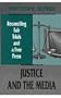 Justice and the Media: Reconciling Fair Trials and A Free Press (Routledge Communication Series)