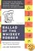 Ballad of the Whiskey Robber: A True Story of Bank Heists, Ice Hockey, Transylvanian Pelt Smuggling, Moonlighting Detectives, and Broken Hearts