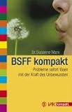 BSFF kompakt: Probleme sofort l�sen mit der Kraft des Unbewussten