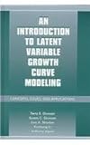 An Introduction to Latent Variable Growth Curve Modeling: Concepts, Issues, and Applications (Quantitative Methodology Series)