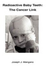 Radioactive Baby Teeth: The Cancer Link