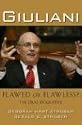 Giuliani: Flawed or Flawless The Oral Biography