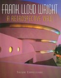Wright, Frank Lloyd: A Retrospective View