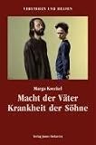 Macht der V&auml;ter - Krankheit der S&ouml;hne - Marga Kreckel