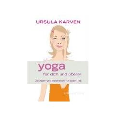 Yoga f�r dich und �berall - �bungen und Weisheiten f�r jeden Tag (Box mit aufstellbaren Karten)
