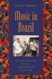 Music in Brazil: Experiencing Music, Expressing Culture Includes CD (Global Music Series)