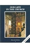 Our Life in the Church: revised edition