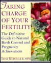 Taking Charge of Your Fertility 1st (first) edition Text Only