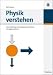 Physik verstehen Einführung in die Denkweise der Physik. Homogene Systeme