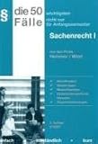 Die 50 wichtigsten Fälle zum Mobiliarsachenrecht. Sachenrecht 1: Einordnungen, Gliederungen, Musterlösungen, bereichsübergreifende Hinweise und Zusammenfassungen