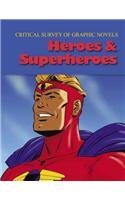 Critical Survey of Graphic Novels: Heroes and Superheroes