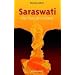 Saraswati: Der Fluss des Lebens