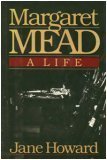 Margaret Mead: A Life Jane Howard